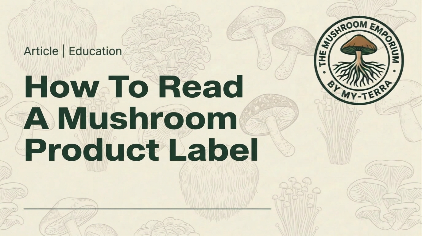 How to Read a Mushroom Product Label